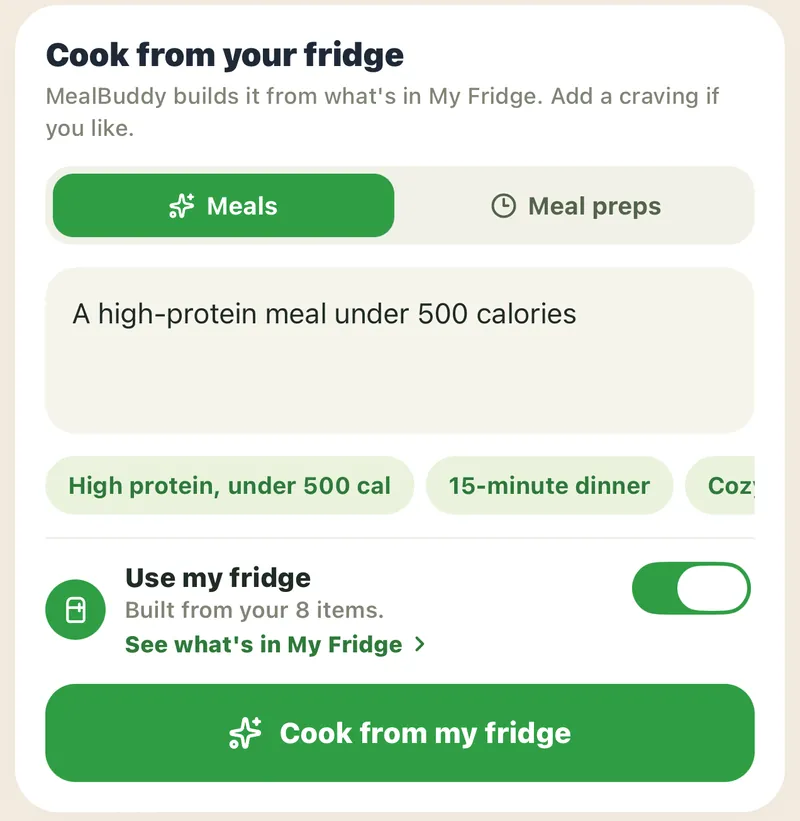AI Meals: a prompt reading 'A high-protein meal under 500 calories' with the Use my fridge switch on